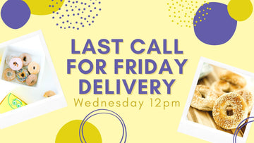 Last Call for Friday Deliveries!